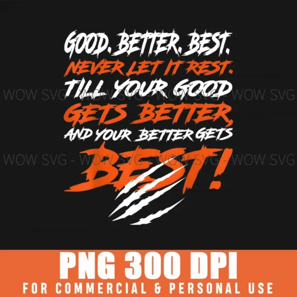Best Rest Good Better Never Let It Till Good Png - Wow SVG