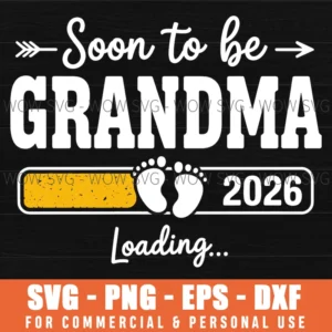Soon To Be Grandma 2026 Loading Promoted Svg Png