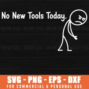 No New Tools Today Funny Meme Svg Worker Busy Bored Clip Art