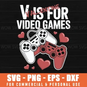 V Is For Video Games Funny Valentines Gamer Boy Svg Png