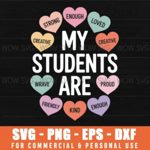 My Students Are Enough Friendly Valentines Day Teacher Svg Png