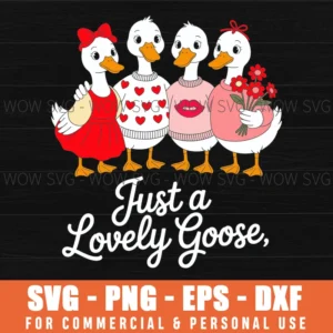 Just A Lovely Goose Cute Silly Goose Valentine'S Day Svg Png