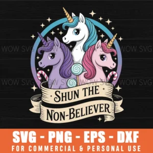Funny Shun The Non-Believers Unicorn Candy Trendy Svg Png