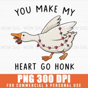 You Make My Heart Go Honk Funny Goose Cute Valentine Svg Png