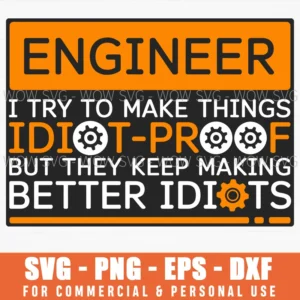 Funny Idiots Engineer Better Making Sarcasm Humor Svg Png Eps