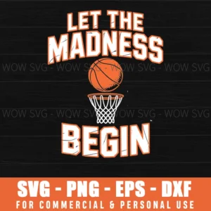 Let The Madness Begin, Basketball Madness Svg Png