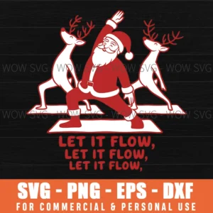 Let It Flow Christmas Funny Deers Reindeer Santa Dancing Svg