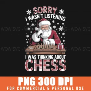 I Wasn'T Listening Funny Joke Thinking About Chess Xmas Svg