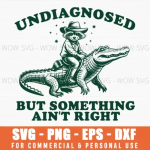 Undiagnosed Something Aint Right Raccoon Funny Svg Png