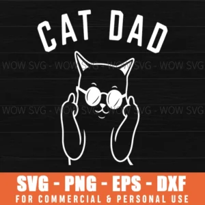 Cat Dad Png, Life Is Better With Cats Png, Cat Fuck Off Svg