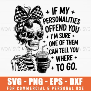 If My Personalities Offend You Skeleton Messy Bun Svg Png