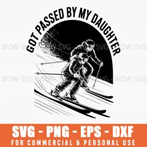 Got Passed By Daughter Funny Skiing Dad Skier Svg Png