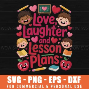 Love, Laughter, And Lesson Plans Teachers Valentine’S Day Svg Png