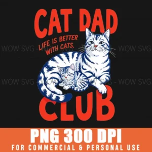 Cat Dad Club Art Life Better With Cats Png