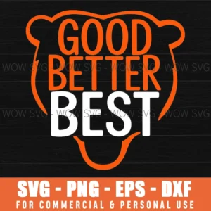 GOOD BETTER BEST NEVER LET IT REST MOTIVATION SAYING BEARS PNG SVG EPS