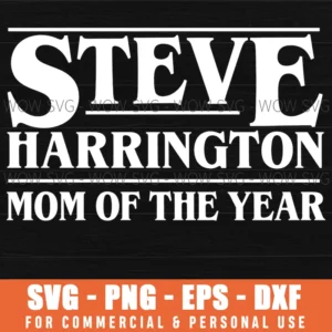 Steve Harrington Mom Of The Year Funny Stranger Things Svg Png