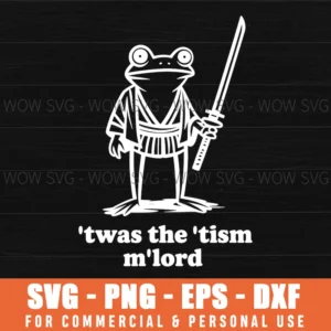 Twas Tism M Lord Funny Frog Meme Autism Svg Png Eps