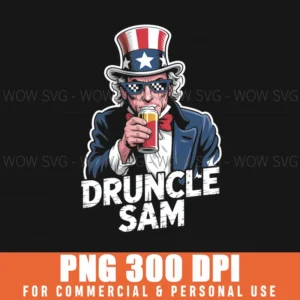 Druncle Sam Funny Uncle Sam Beer 4Th Of July Party Drinking Svg Png