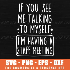 Im Having A Staff Meeting Sarcastic Funny Work Humor Office Svg Png