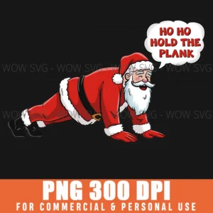 Funny Ho Ho Hold The Plank Funny Santa Christmas Workout Png