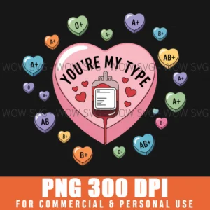 Youre My Type Valentine Blood Bank Nurse Science Laboratory Png