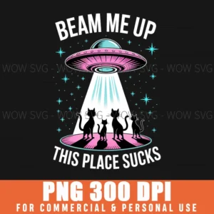 Funny Cat Sarcastic Beam Me Up This Place Sucks Png
