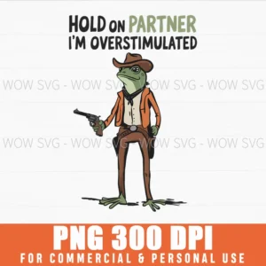 Hold On Partner Im Overstimulated Frog Funny Meme Png