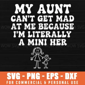 Niece Gift Aunt Cant Get Mad Little Me Her Funny Sassy Svg Png