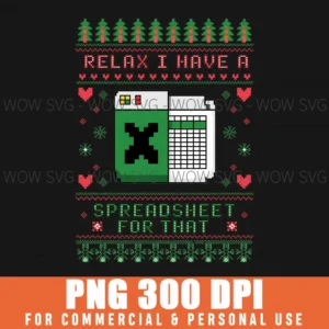 I Have A Spreadsheet For That Christmas Ugly Excel Png