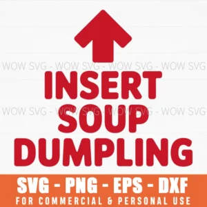 Funny Soup Dumpling Foodie Pun Humor Asian Food Gift Svg Png