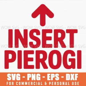 Insert Pierogi Funny Foodie Humor Quote Craft Gift Svg Png