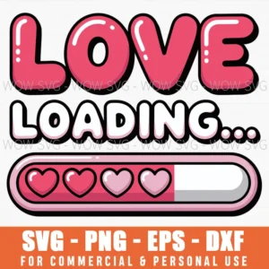 Love Loading… Valentines Day Svg Png