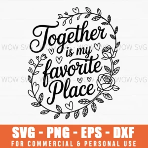 Together Is My Favorite Place Valentine'S Day Svg Png