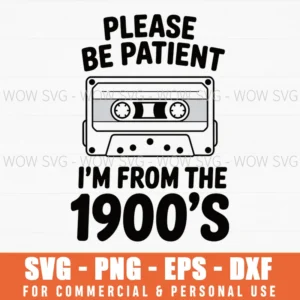 I'M From The 1900S Svg Png, Funny Retro Meme Quote