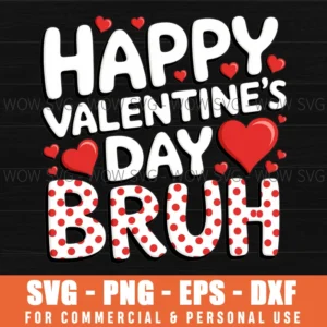 Funny Happy Valentines Day Bruh Boys Kids Svg Png