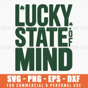 Lucky State Of Mind St Patrick’S Day, Lucky Shamrock Svg Png