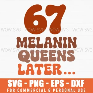 67 Melanin Queens Later Svg Png Black History Month