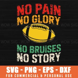 Pain For Glory Bruises For Story American Football Svg Png Eps