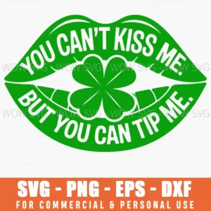 Cant Kiss But Can Tip Funny St Patrick Quote Irish Svg