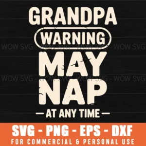 Grandpa Funny Nap Warning Tired Papa Men Anytime Svg Png