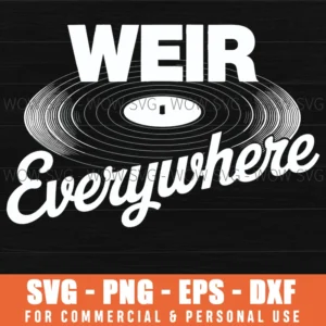 Weir Everywhere Funny Sarcastic Humor Saying Svg Png
