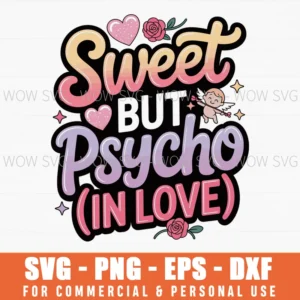 Sweet But Psycho (In Love) Valentines Day Svg Png