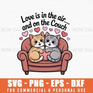 Love Is In The Air… And On The Couch Valentine'S Day Svg Png