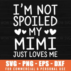 Funny Spoiled Granddaughter Mimi Loves Grandma Svg Png Eps