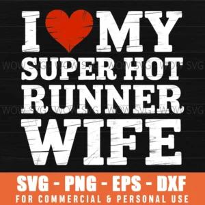 Super Hot Runner Wife Funny Valentines Day Love Svg Png