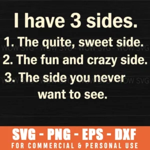 3 Sides You Never Want To See Funny Sarcasm Quote Svg Png