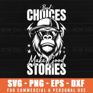 Funny Bad Choices Good Stories Quote Monkey Sunglasses Svg