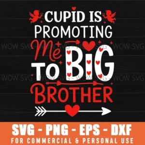 Cupid Promoted Big Brother Valentine Toddler New Baby Svg Png