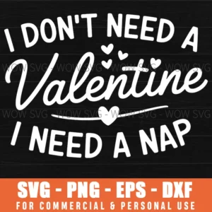 I Need A Nap Anti Valentines Day Funny Sarcastic Svg Png