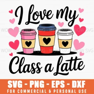 Funny Coffee Teacher Love Class Latte Valentine Svg Png